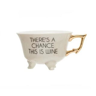 White Stoneware Footed Teacup - "There's a Chance This is Wine"