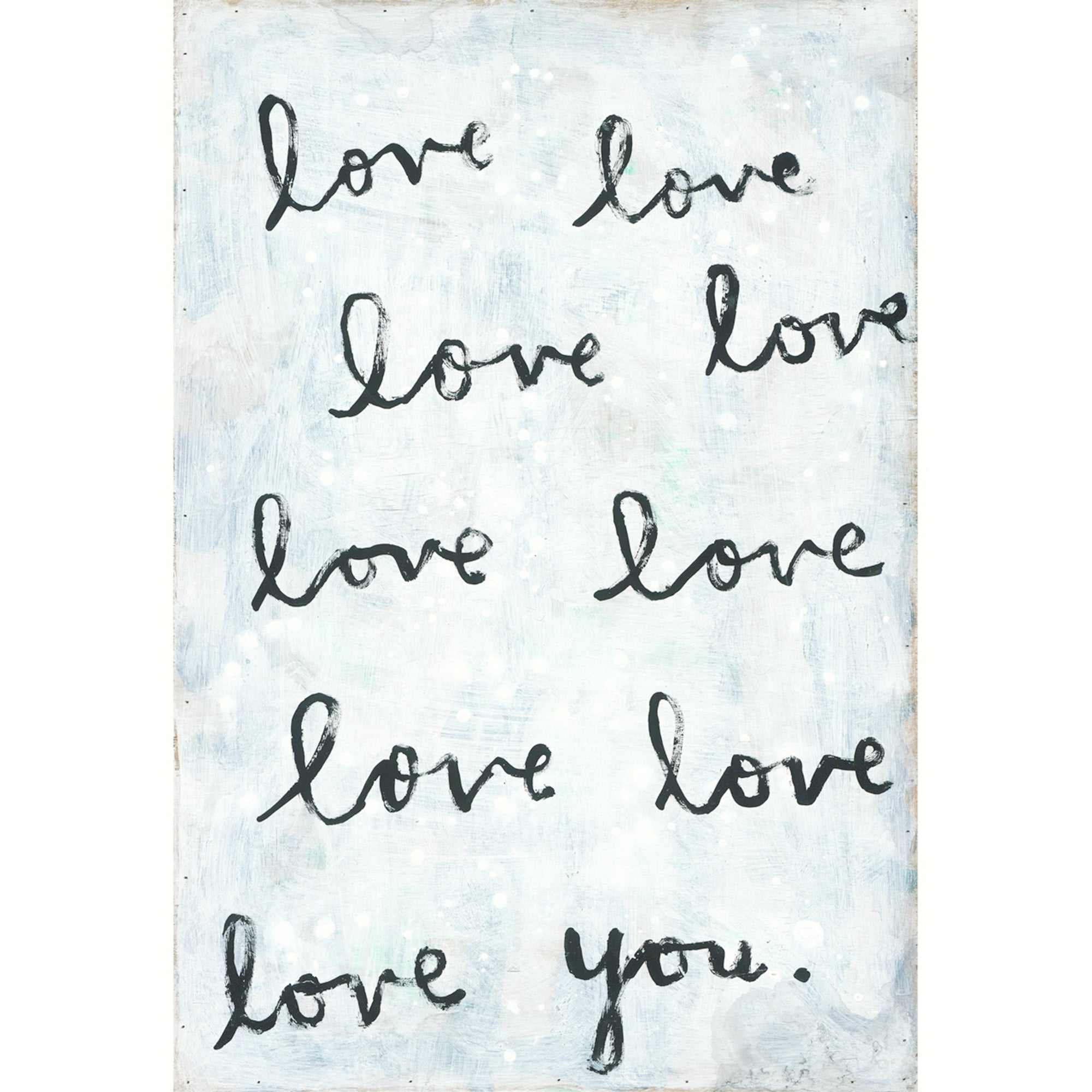 Whole Lot of Love - Art Print