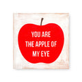 You Are The Apple Of My Eye - Art Tile Collection