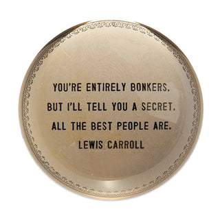 Paperweight - You Are Entirely Bonkers