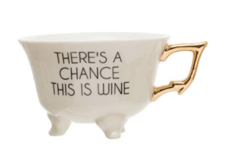 White Stoneware Footed Teacup - "There's a Chance This is Wine"