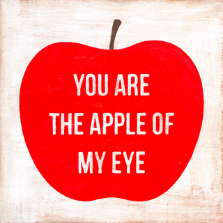 You Are The Apple Of My Eye - Art Print