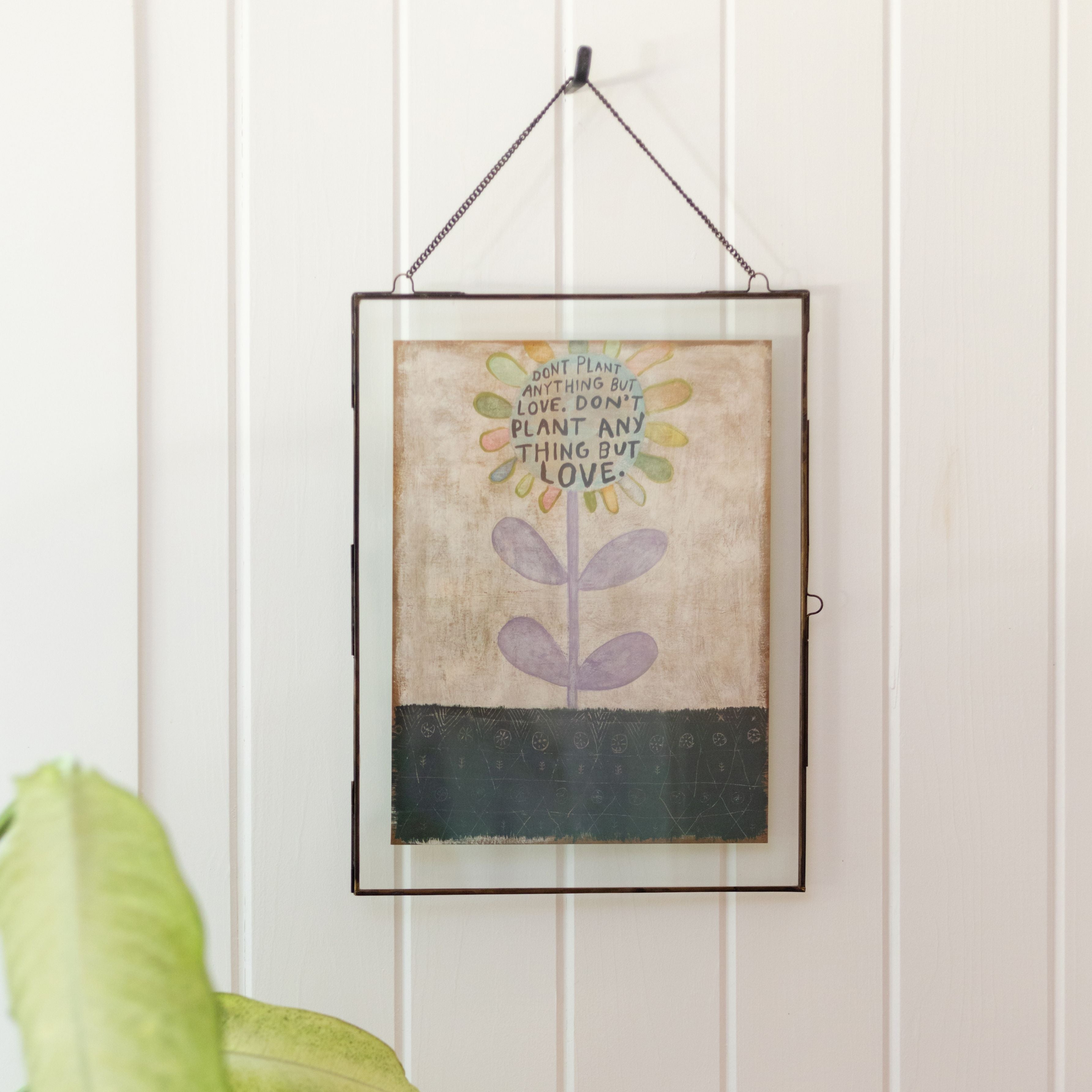 Don't Plant Anything But Love Art Poster