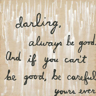 Be Good - Art Print