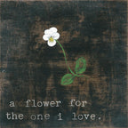 Little White Flower For The One I Love