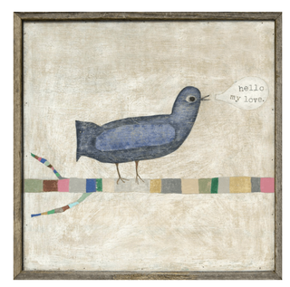 Hello, My Love (Grey Wood) - Art Print