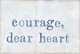 Art Print - Courage Dear Heart - Gallery Wrap