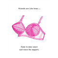 ***Friends Are Like Bras - Greeting Card