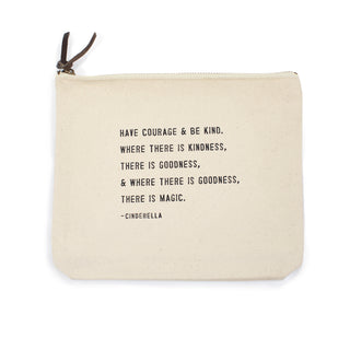 Have Courage & Be Kind (Cinderella) Canvas Zip Bag 8.5"x7.5"