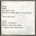 Even After All This Time (Grey Wood) - Art Print