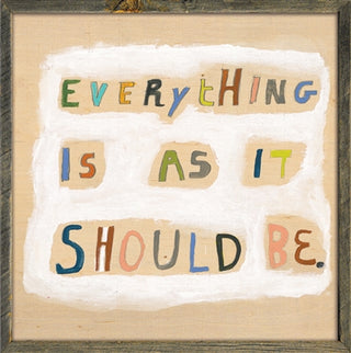 Everything Is As It Should Be (Grey Wood) - Art Print