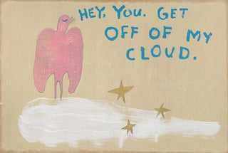 Get Off Of My Cloud - Art Print