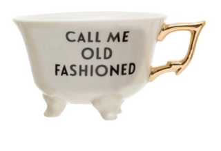 White Stoneware Footed Teacup "Call Me Old Fashioned"