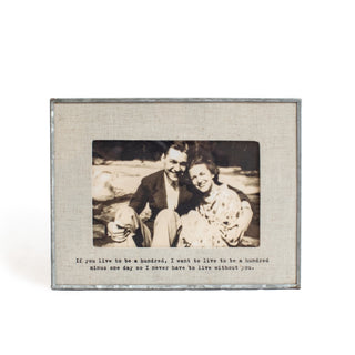 If You Live To Be A Hundred Zinc Linen  Frame 6"x4" Horizontal