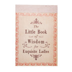 The Little Book of Wisdom for Exquisite Ladies