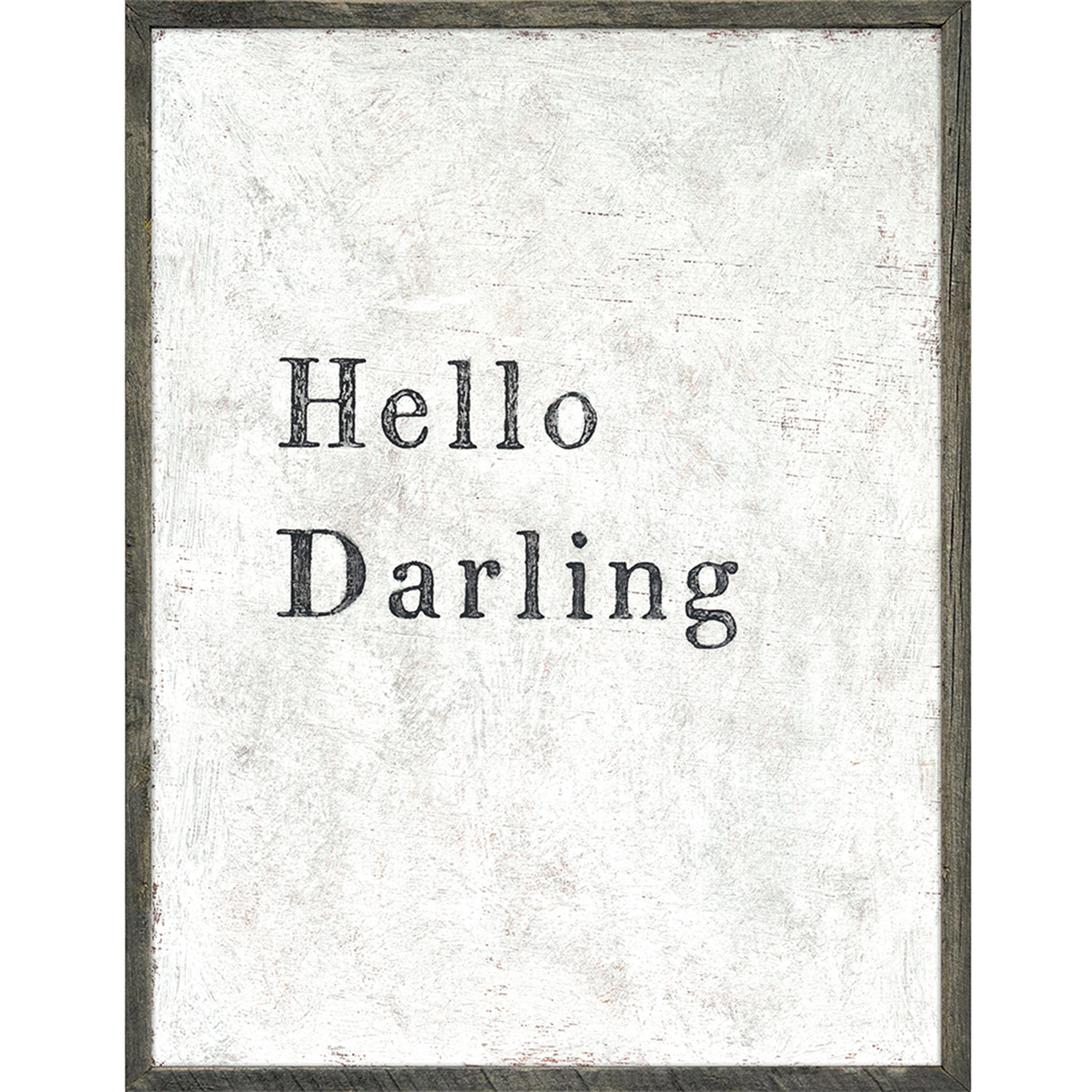 Hello Darling (Grey Wood) - Art Print
