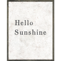 Hello Sunshine (Grey Wood) - Art Print