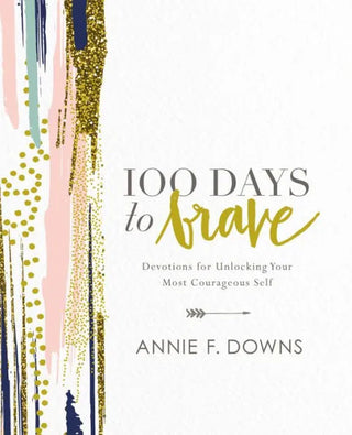 a book cover naming 100 Days to Brave: Devotions for Unlocking Your Most Courageous Self