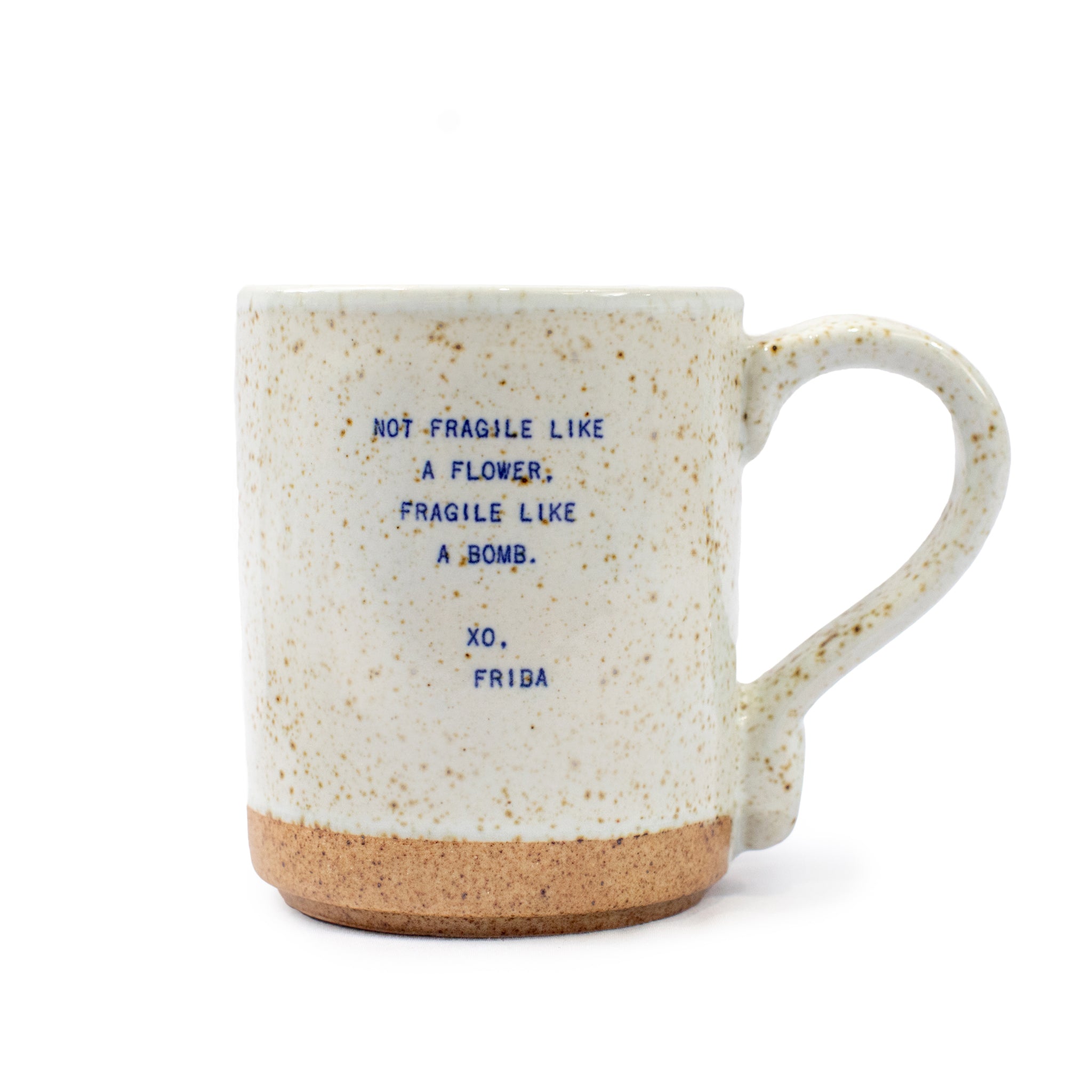 XO Mug - Not Fragile Like A Flower - Frida