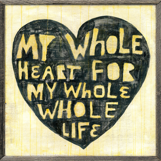 Whole Heart Whole (Grey Wood) - Art Print