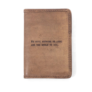 We Have Nothing to Lose Leather Passport Cover 4"x6"