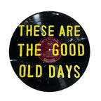 These Are The Good Old Days Vinyl Record