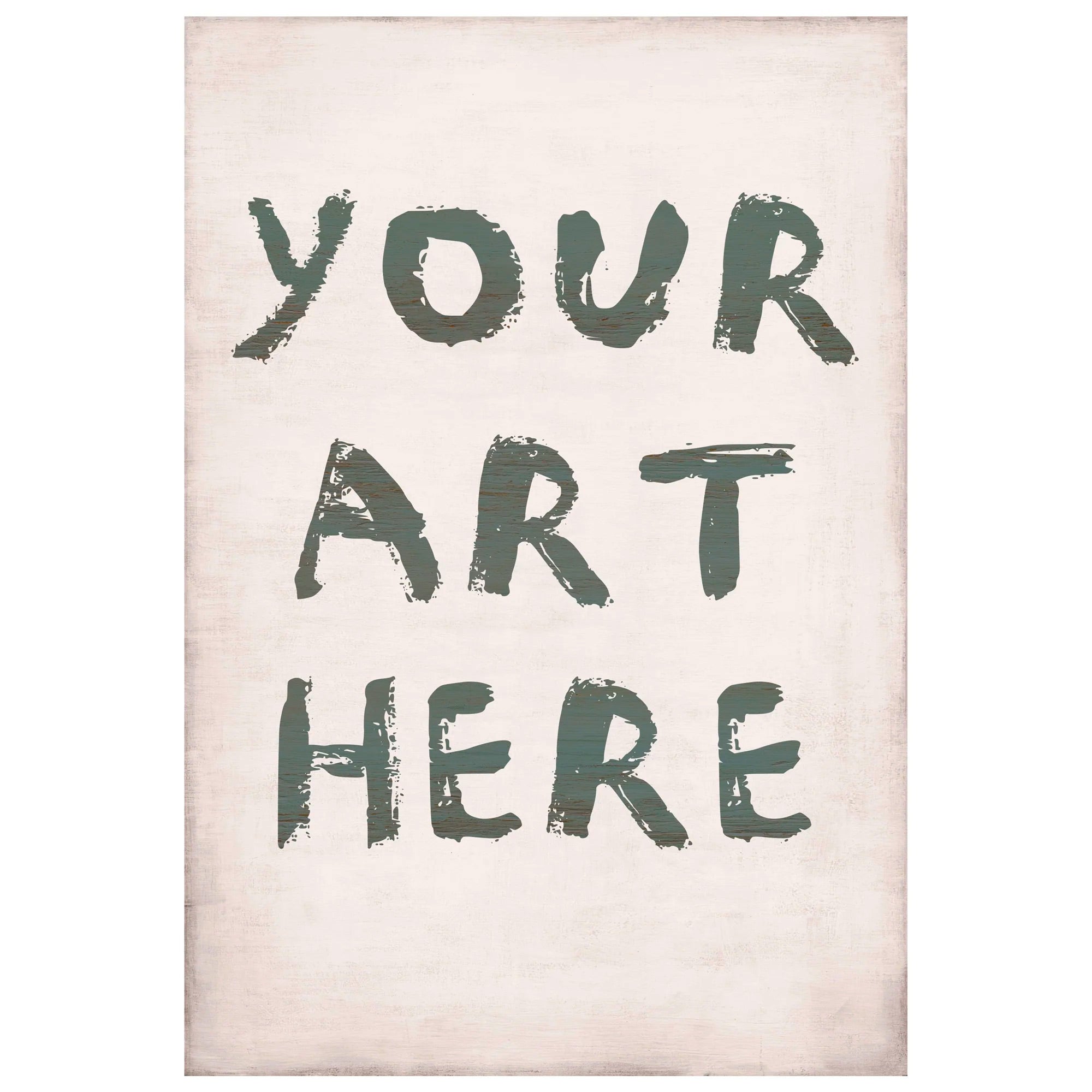 Your Art Here - Custom