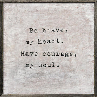 be brave art print with grey wood frame