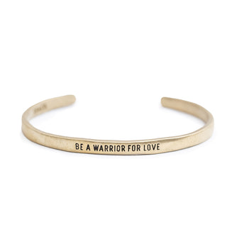 Brass Cuff - Be A Warrior For Love