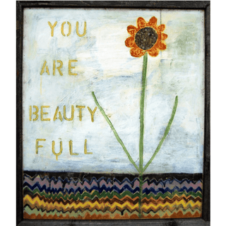  This gorgeous art print says "You are beauty full" next to a bright flower.
