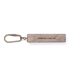 wood keychain with the quote "every day I love you"